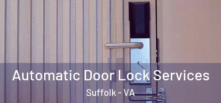 Automatic Door Lock Services Suffolk - VA