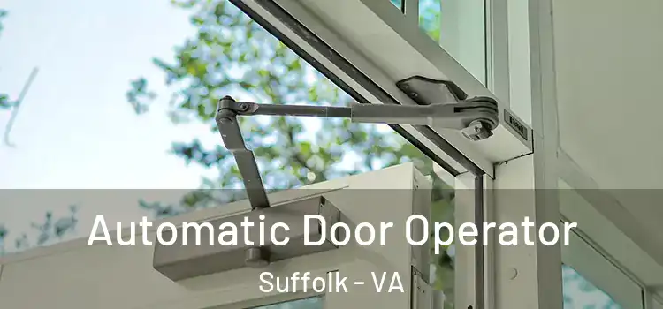  Automatic Door Operator Suffolk - VA
