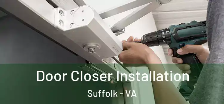  Door Closer Installation Suffolk - VA