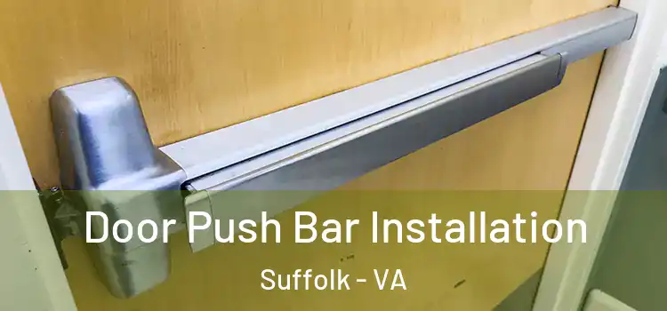  Door Push Bar Installation Suffolk - VA