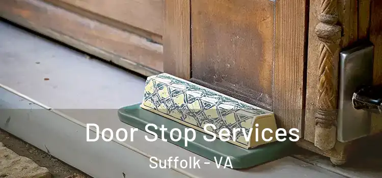  Door Stop Services Suffolk - VA