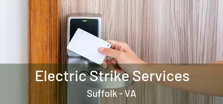  Electric Strike Services Suffolk - VA