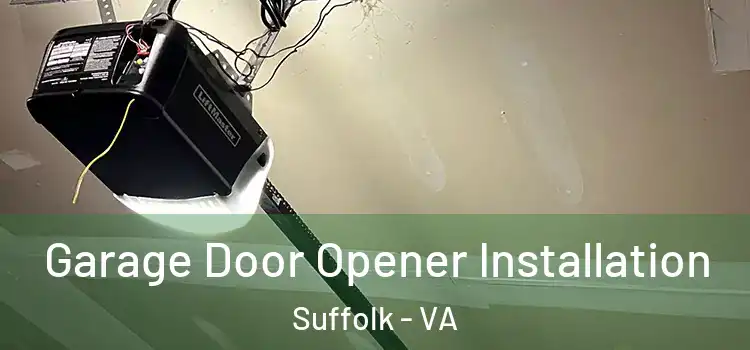  Garage Door Opener Installation Suffolk - VA