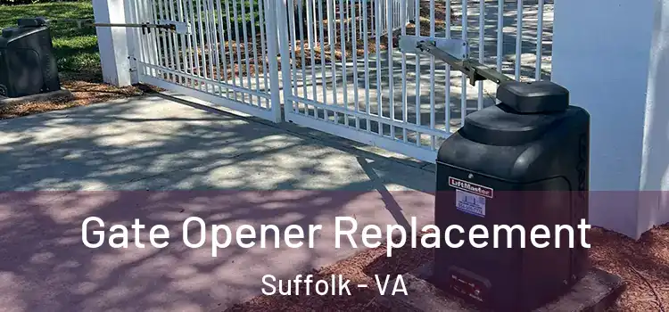  Gate Opener Replacement Suffolk - VA
