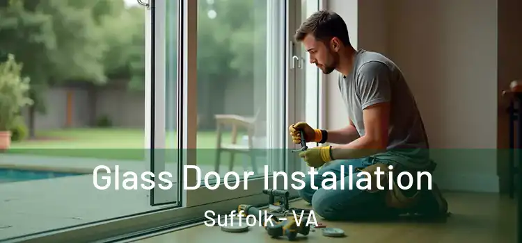  Glass Door Installation Suffolk - VA