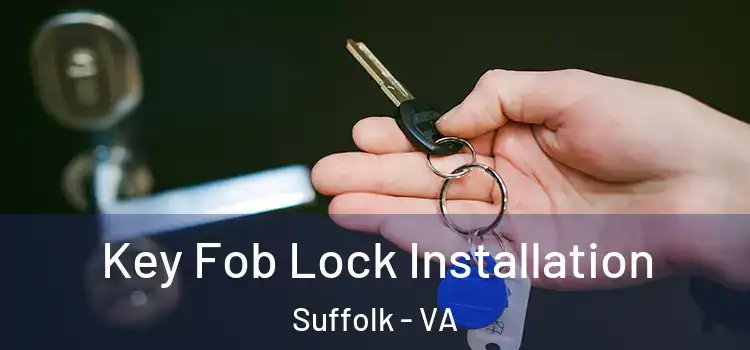  Key Fob Lock Installation Suffolk - VA
