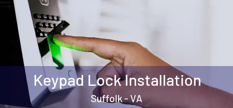  Keypad Lock Installation Suffolk - VA