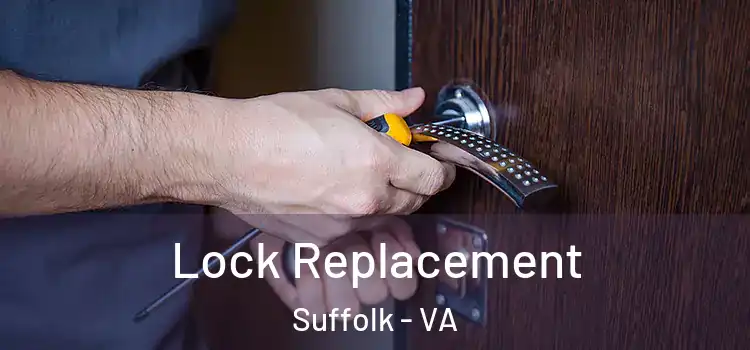  Lock Replacement Suffolk - VA