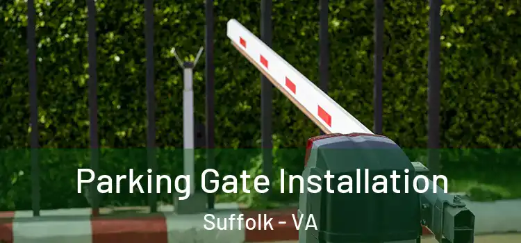  Parking Gate Installation Suffolk - VA