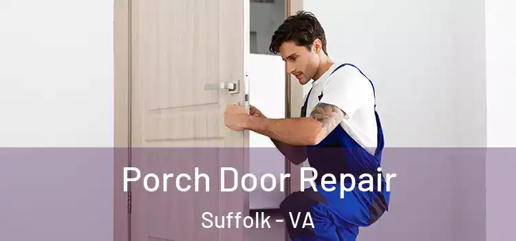  Porch Door Repair Suffolk - VA