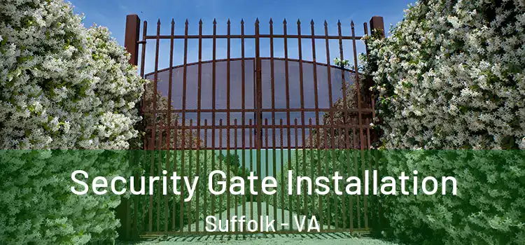  Security Gate Installation Suffolk - VA