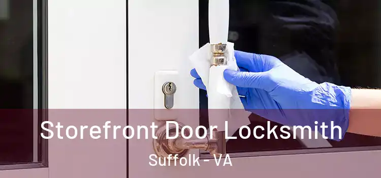  Storefront Door Locksmith Suffolk - VA