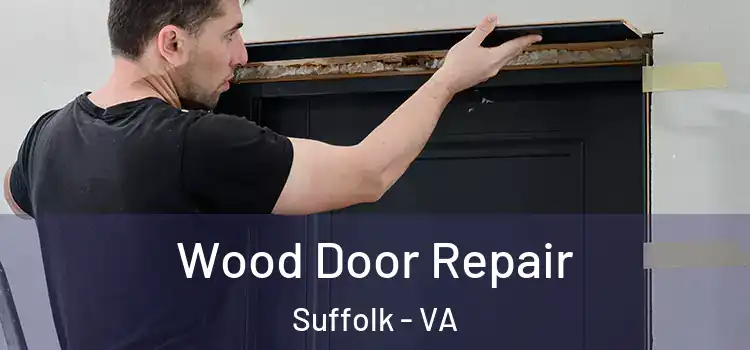 Wood Door Repair Suffolk - VA